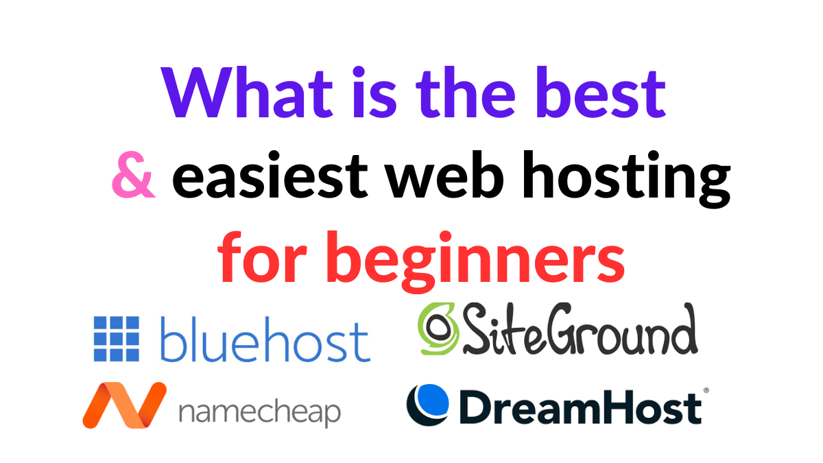 What is the best and easiest web hosting for beginners
