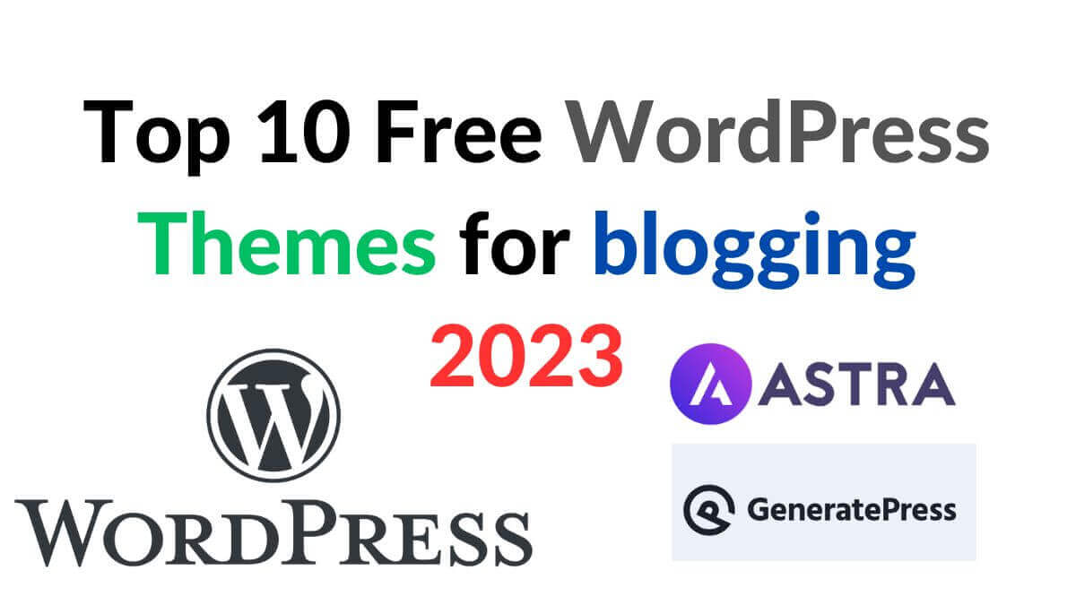 the Best Top 10 Free WordPress themes for blogging 2023