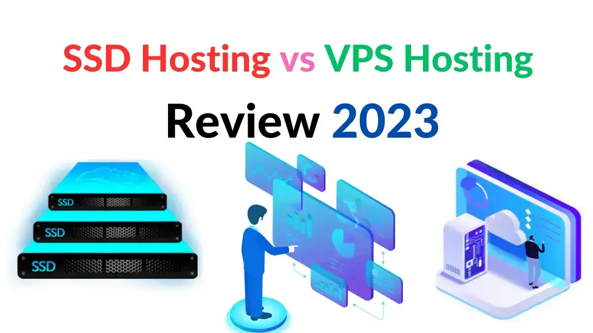 SSD Hosting vs VPS Hosting Review 2023