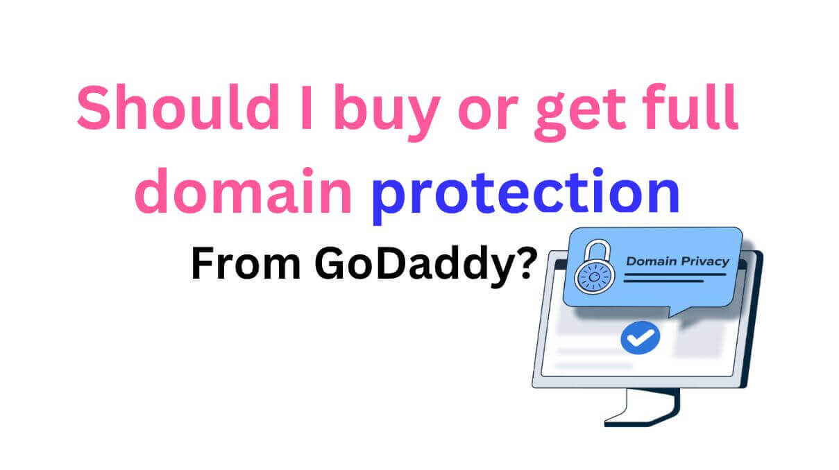 should i buy full domain protection from godaddy