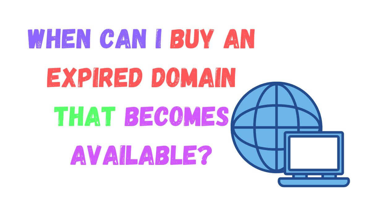 When can i or you buy an available expired domain becomes.